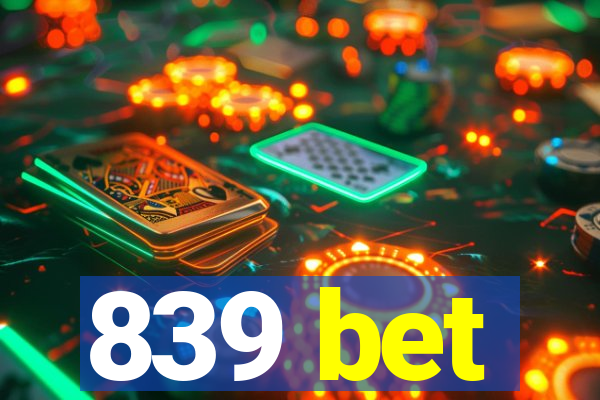 839 bet